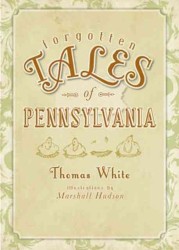 Forgotten Tales of Pennsylvania (Forgotten Tales)