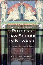 A Centennial History of Rutgers Law School in Newark : Opening a Thousand Doors