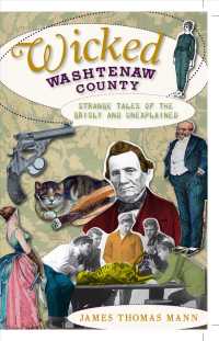 Wicked Washtenaw County : Strange Tales of the Grisly and Unexplained