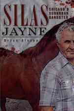 Silas Jayne : Chicago's Suburban Gangster