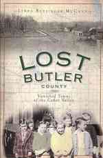 Lost Butler County : Vanished Towns of the Cedar Valley (Vintage Images - Lost)