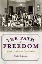 The Path to Freedom : Black Families in New Jersey
