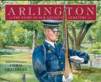 Arlington : The Story of Our Nation's Cemetery