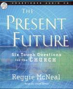 The Present Future (5-Volume Set) : Six Tough Questions for the Church （Unabridged）