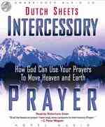 Intercessory Prayer (7-Volume Set) : How God Can Use Your Prayers to Move Heaven and Earth （Unabridged）