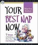 Your Best Nap Now : Seven Steps to Nodding Off