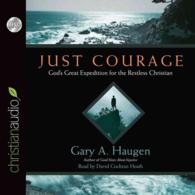 Just Courage (3-Volume Set) : God's Great Expedition for the Restless Chrisitan （Unabridged）