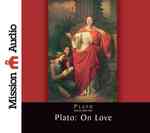 Plato : On Love （Unabridged）
