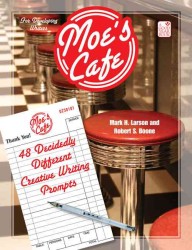 Moe's Cafe : 48 Decidedly Different Creative Writing Prompts （1ST）
