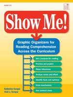 Show Me : Graphic Organizers for Reading Comprehension across the Curriculum （1ST）