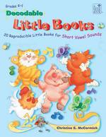 Decodable Little Books : 20 Reproducible Little Books for Short Vowel Sounds