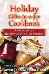 Holiday Gifts-in-a-Jar Cookbook: A Collection of Holiday Gift-in-a-Jar Recipes (Gifts-In-A-Jar Cookbook") 〈3〉
