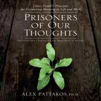 Prisoners of Our Thoughts (4-Volume Set) : Viktor Frankl's Principles for Discovering Meaning in Life and Work （Unabridged）