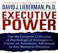 Executive Power (4-Volume Set) : Use the Greatest Collection of Psychological Strategies to Create an Automatic Advantage in Any Business Situation （Unabridged）