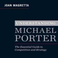 Understanding Michael Porter (5-Volume Set) : The Essential Guide to Competition and Strategy （Unabridged）
