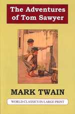 The Adventures of Tom Sawyer (World Classics in Large Print; American Author) （LRG）