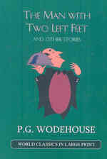 The Man with Two Left Feet : And Other Stories (World Classics in Large Print: British Authors Series) （LRG）