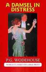 A Damsel in Distress (World Classics in Large Print: British Authors Series) （LRG）