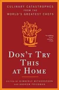 Don't Try This at Home : Culinary Catastrophes from the World's Greatest Chefs （Reprint）