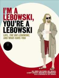 I'm a Lebowski, You're a Lebowski : Life, the Big Lebowski, and What Have You