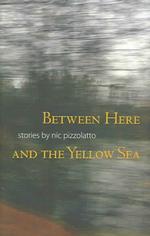 Between Here and the Yellow Sea