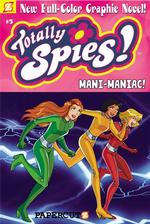 Totally Spies 5 : Mani-maniac! (Totally Spies (Graphic Novels))