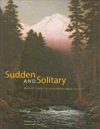 Sudden and Solitary : Mount Shasta and Its Artistic Legacy, 1841-2008
