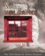 Volcano! : The 1980 Mount St. Helens Eruption (X-treme Disasters That Changed America)