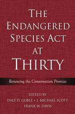 絶滅危惧種法の３０年　第１巻：保護の枠組の再生<br>The Endangered Species Act at Thirty : Vol. 1: Renewing the Conservation Promise