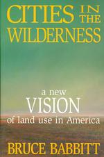 アメリカの土地利用への新視点<br>Cities in the Wilderness : A New Vision of Land Use in America