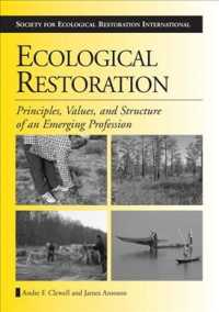 Ecological Restoration : Principles, Values, and Structure of an Emerging Profession (The Science and Practice of Ecological Restoration) （1ST）