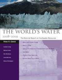 The World's Water 2008-2009 : The Biennial Report on Freshwater Resources (World's Water)
