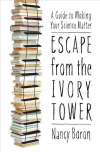 Escape from the Ivory Tower : A Guide to Making Your Science Matter