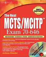 The Real MCITP Exam 646 Windows Server 2008 Server Administrator Prep Kit : Independent and Complete Self-paced Solutions （PAP/CDR）