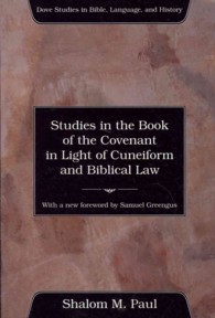 Studies in the Book of the Covenant in the Light of Cuneiform and Biblical Law (Dove Studies in Bible, Language, and History)