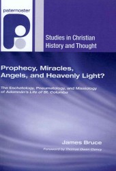 Prophecy, Miracles, Angels, and Heavenly Light? (Studies in Christian History and Thought)