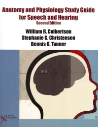 Anatomy and Physiology Study Guide for Speech and Hearing （2ND）