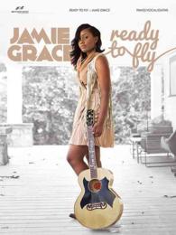 Jamie Grace : Ready to Fly, Piano / Vocal / Guitar