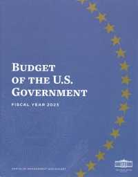 Budget of the U.S. Government : Fiscal Year 2023 (Budget of the United States Government)