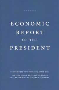 Economic Report of the President : Together with the Annual Report of the Council of Economic Advisers; Transmitted to Congress; April 2022 (Economic