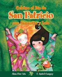 Celebra El Dia De San Patricio Con Samantha Y Lola / Celebrate St. Patrick's Day with Samantha and Lola (Cuentos Para Celebrar / Stories to Celebrate)