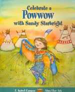 Celebrate a Powwow with Sandy Starbright (Stories to Celebrate)