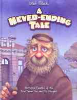 A Never-Ending Tale : Illustrated Parables of the Ba'al Shem Tov and His Disciples