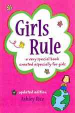Girls Rule : A Very Special Book Created Especially for Girls （Updated）
