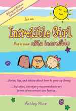 For an Incredible Girl / Para una nina incredible : Stories, Tips and Advice about How to Grow Up Strong / Historias, consejos y recomendaciones sobre （Bilingual）