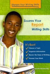 Sharpen Your Report Writing Skills (Sharpen Your Writing Skills)