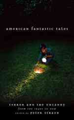 American Fantastic Tales : Terror and the Uncanny from the 1940's Until Now (Library of America)