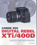 Canon EOS Digital Rebel XTi/400D Guide to Digital SLR Photography （1ST）