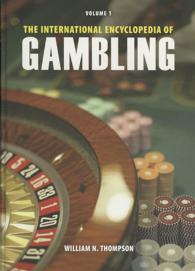ギャンブル国際百科事典（全２巻）<br>The International Encyclopedia of Gambling : [2 volumes]