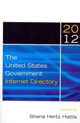 米国政府オンライン情報ダイレクトリー（2012年版）<br>The United States Government Internet Directory (United States Government Internet Directory)